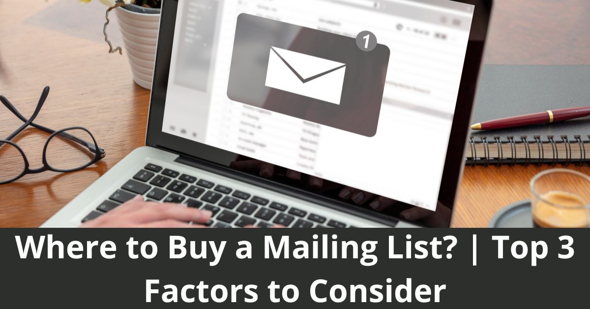 Where to Buy a Mailing List? | Top 3 Factors to Consider