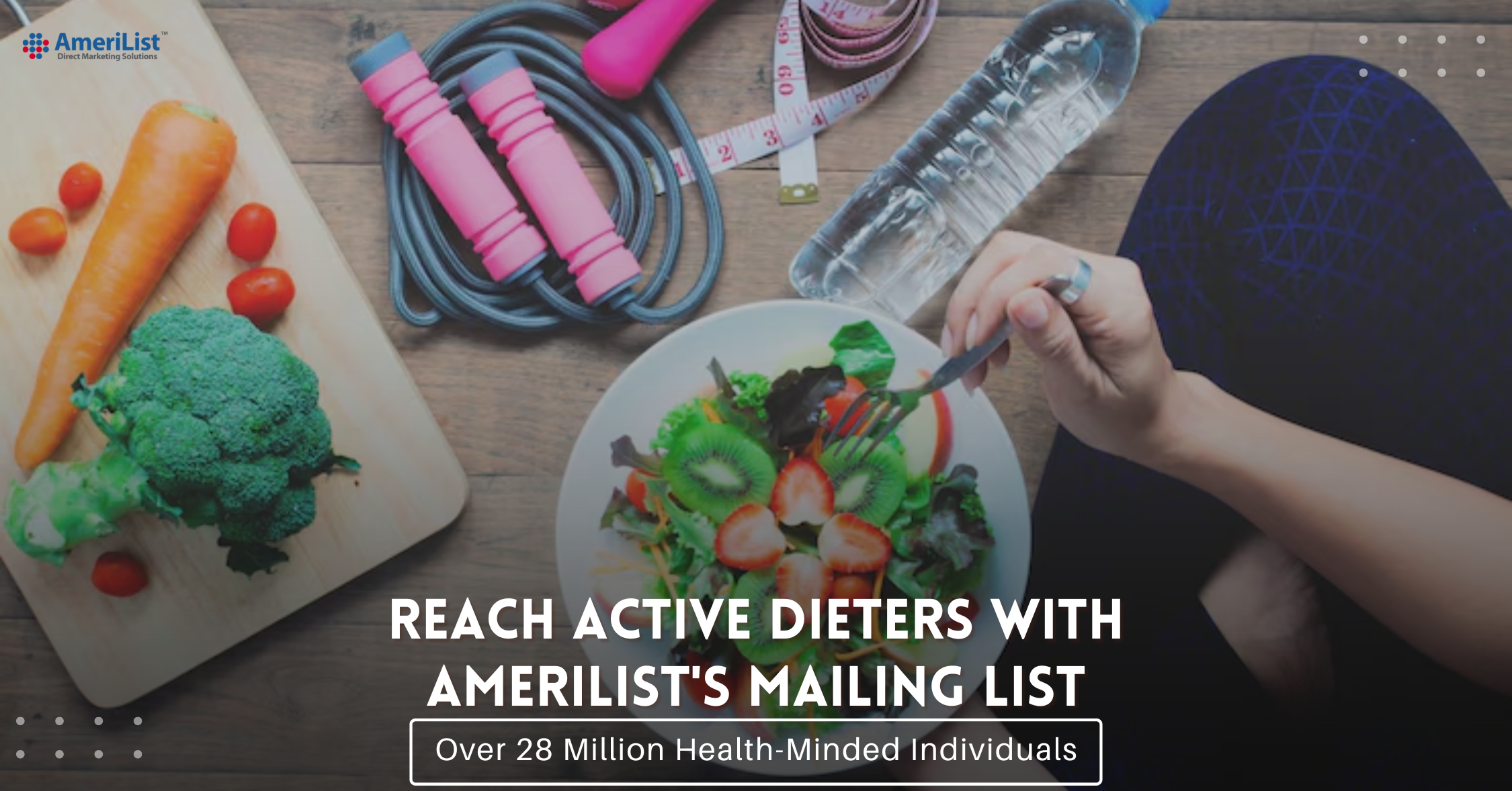 Target 28 M+ Active Dieters with Amerilist's Mailing List